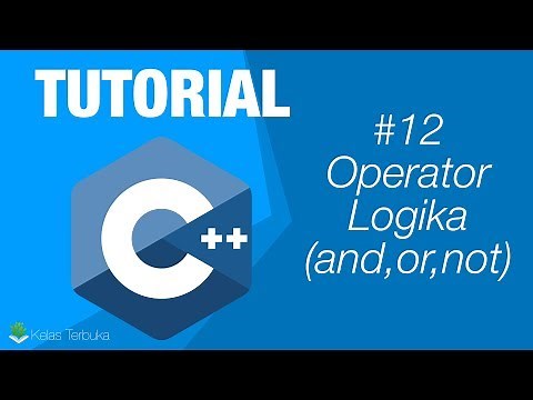 Belajar C++ [Dasar] - 12 - Operator Logika, and, or, dan not