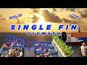COBA IN SINGLE FIN ULUWATU - KULINER BALI
