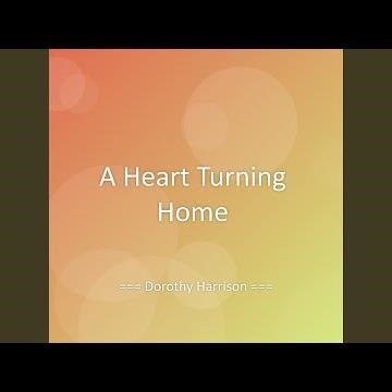 A Heart Turning Home