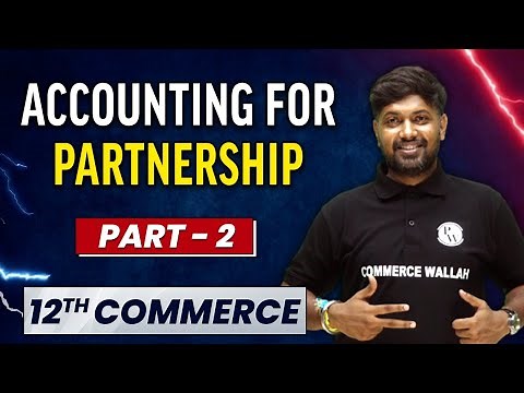 Class 12 Accounts Chapter 1 One Shot | Fundamentals of Partnership |Accounting for Partnership Firms