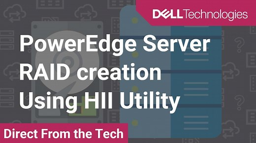 How to Create a RAID using the HII utility for Dell EMC PowerEdge Server | Dell US