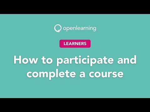 Learners: How to participate, complete a course, and get certified on OpenLearning