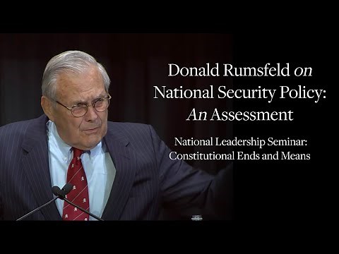 Donald Rumsfeld on National Security Policy: An Assessment