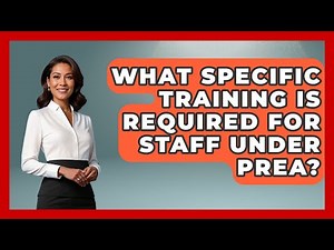What Specific Training Is Required For Staff Under PREA? - Jail & Prison Insider