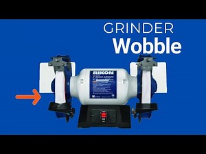 Grinder Wheel Side Wobble