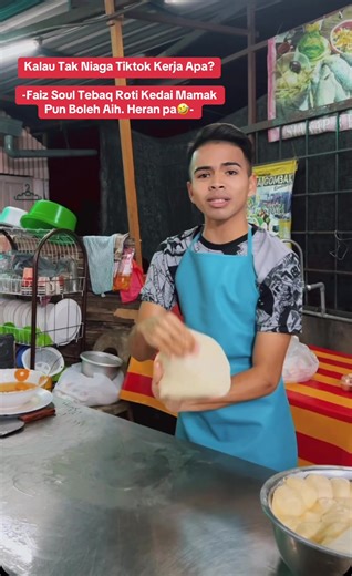Kalau Tak Niaga Tiktok Kerja Apa? -Faiz Soul Tebaq Roti Kedai Mamak Pun Boleh Aih. Heran pa🤣- #faizsoul