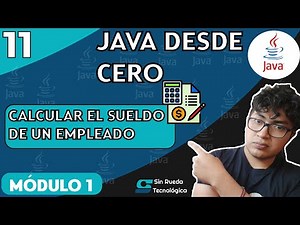 CURSO DE JAVA DESDE CERO - Lección 11 : Calcular el Sueldo de un Empleado en Java
