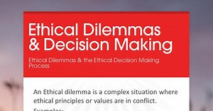 Ethical Dilemmas & Decision Making