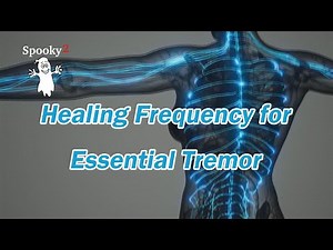 Healing Frequency for Essential Tremor - Spooky2 Rife Frequencies
