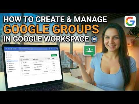How to create and manage Google Groups in Google Workspace