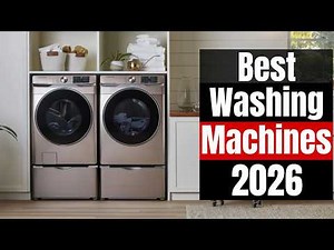Best Washing Machines 2026: LG, Samsung Bespoke AI & More! (Ultimate Buyer's Guide)