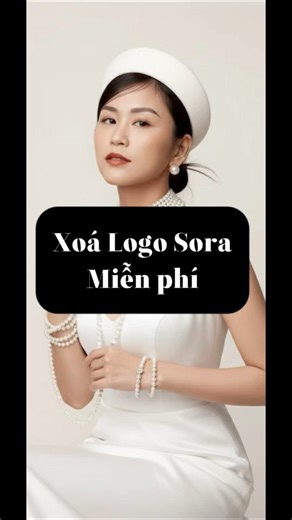 Xoá logo Sora2 miễn phí tạo video bán hàng affiliate - kiếm tiền Tết #mienphi #Sora2 #AI #affiliate | Quỳnh Hoa Trần