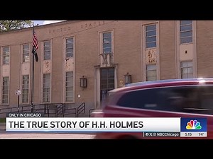 Only in Chicago: The true story of HH Holmes