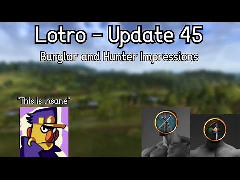 Lotro: How Good Are Hunter and Burglar in Update 45?