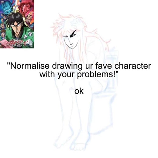 normalise drawing your fave character with your problems