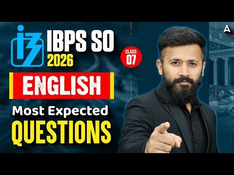 IBPS SO 2026 English Classes | Most Expected Questions | Class 07 | By Parth Krishan Upadhyay