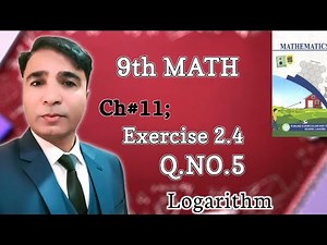 Exercise 2.4 Class 9th Chapter 2 New Book Math|| Unit 2 Logarithm Question 5|| PCTB|| 9th class||