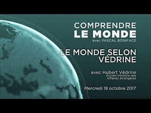 Podcast Comprendre le monde S1#6 - Hubert Védrine - PARTIE 1 "Le monde selon Védrine"