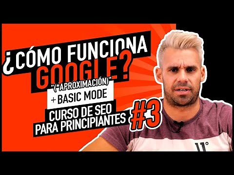 ¿Cómo funciona el BUSCADOR de GOOGLE? | CURSO SEO #3