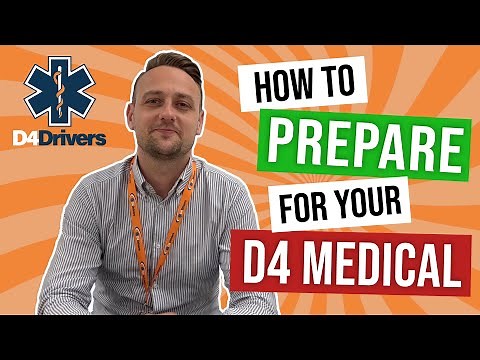 HOW TO PREPARE for your D4 MEDICAL - D4Drivers