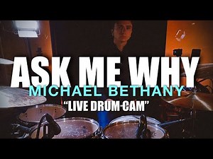 Ask Me Why (Live) // Michael Bethany // LIVE Drums