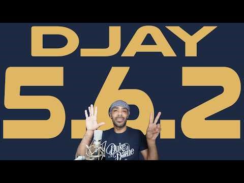 DJAY UPDATE 5.6.2