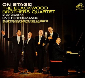 The Blackwood Brothers Quartet - On Stage!
