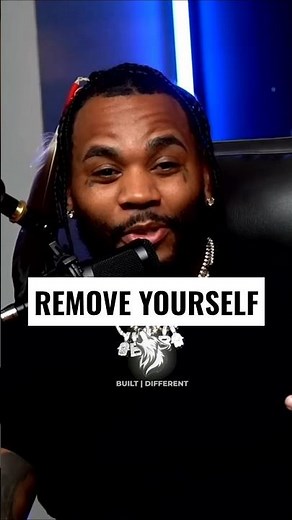 Kevin Gates: Remove Yourself When You're Not Happy