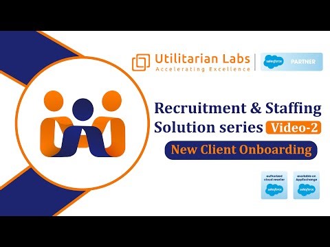 New Client Onboarding | Recruitment & Staffing Solution Series | Utilitarian Labs | Salesforce | 2