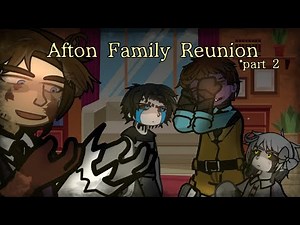 Afton Family Reunion | Part 2 | FNaF gl2