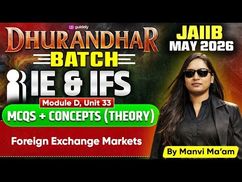 JAIIB May 2026 |Dhurandhar Batch |MCQs+Concepts |IE & IFS Module D Unit 33 |Foreign Exchange Markets