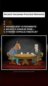 BoJack Horseman: #5 Cyanide Capsule Checklist · #4 BoJack's Charlie Rose Interview · #3 Houseguest v