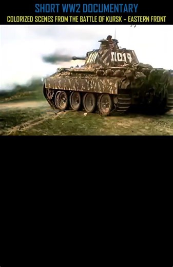 COLORIZED SCENES FROM THE BATTLE OF KURSK – EASTERN FRONT