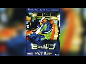 E-40: Charlie Hustle The Blueprint of a Self Made Millonaire (1999)