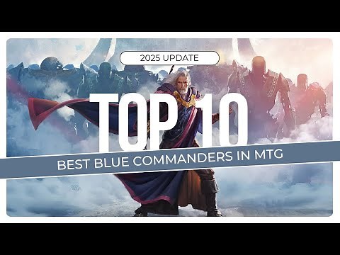 10 BEST Mono-Blue Commanders in MTG! | 2025 UPDATE! | Magic The Gathering EDH