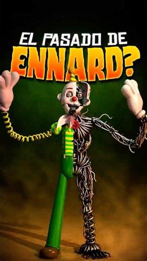 WHAT WAS ENNARD LIKE IN THE PAST? in Five Nights at Freddy's (FNaF)