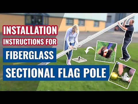 Installation Instructions for Fiberglass Sectional Flag Pole