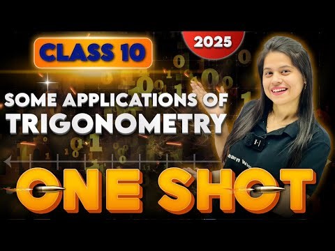 Some Applications Of Trigonometry | Chapter 9 | Complete Chapter In One Shot | 2025-2026