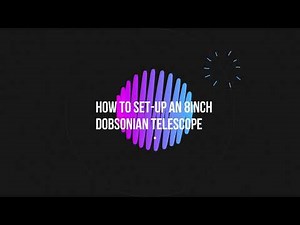 How to set up an 8inch Dobsonian Telescope