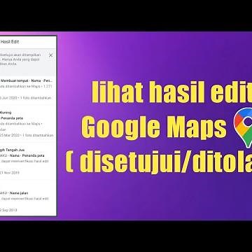 Cara cek hasil edit lokasi di Google Maps TERBARU (Disetujui/Tidak Berlaku)