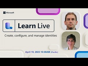 Learn Live - Create, configure, and manage identities