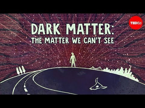 Dark matter: The matter we can't see - James Gillies