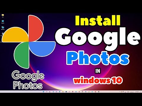 How to Install Google Photos App in Windows 10 PC or Laptop