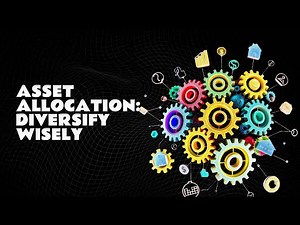 Asset Allocation Explained | How To Diversify Your Investments Wisely