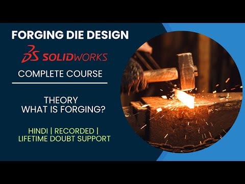HINDI | 305. What Is Forging? | SolidWorks Die Design Full Course WhatsApp/Call +91 9654816262