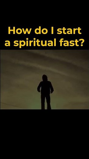 How Do I Start A Spiritual Fast?