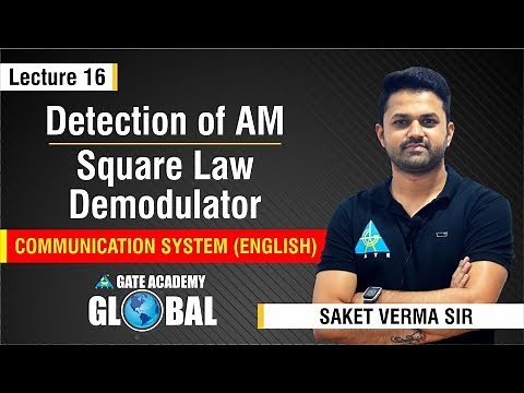 Detection of AM (Square Law Demodulator) | Lecture 16 | Communication System
