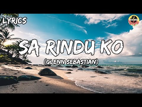 SA RINDU KO YANG BIKIN SA BEGINI [TERJEMAHAN] - GLENN SEBASTIAN
