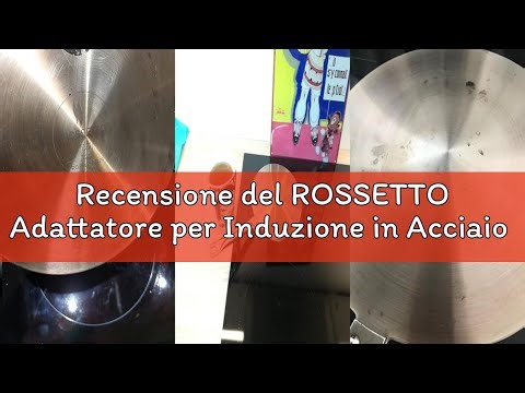 Recensione del ROSSETTO Adattatore per Induzione in Acciaio Inox, 24cm