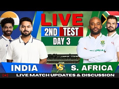 India vs South Africa 2nd Test Day 3 | IND vs SA Live Match Today | Live Cricket Score & Commentary
